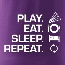 Play Eat Sleep Repeat badminton