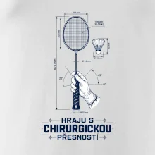 Badminton chirurgická přesnost