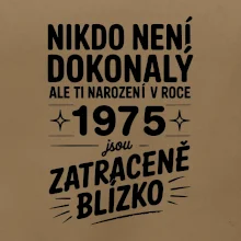 Nikdo není dokonalý ale ti narození v roce 1975 jsou  zatraceně blízko