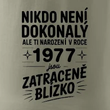 Nikdo není dokonalý ale ti narození v roce 1977 jsou zatraceně blízko