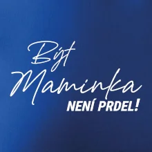 Být maminka  není prdel