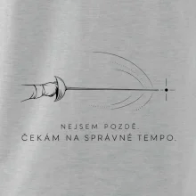 Nejsem pozdě. čekám na správné tempo.