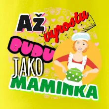 Až vyrostu budu jako maminka - kuchařka