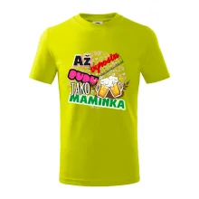 Až vyrostu budu jako maminka - pivo