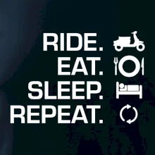 Ride Eat Sleep Repeat moto skútr