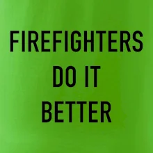 Firefighters Do It Better
