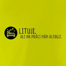 Lituji na práci mám alergii