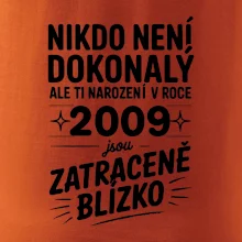 Nikdo není dokonalý ale ti narození v roce 2009 jsou zatraceně blízko