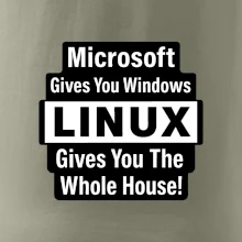 Microsoft Gives You Windows LINUX Gives You The Whole House!