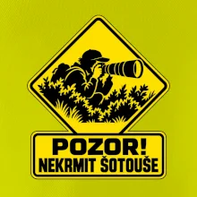 Pozor nekrmit šotouše