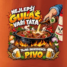 Nejlepší guláš vaří táta Tajná ingredience pivo