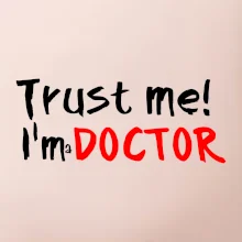 Trust me I´m  a Doctor / Věř mi jsem Doctor