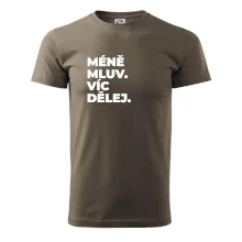 MÉNĚ MLUV. VÍC DĚLEJ.