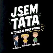 Jsem táta a tohle je moje parta  (obrázky a jména dětí)