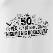 50. věk kdy už nemusím nikomu nic dokazovat