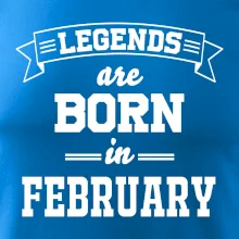 Legends are born in February
