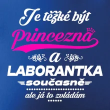 Je těžké být princezna - laborantka