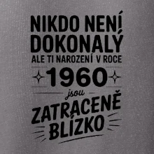 Nikdo není dokonalý ale ti narození v roce 1960 jsou zatraceně blízko