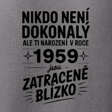 Nikdo není dokonalý ale ti narození v roce 1959 jsou zatraceně blízko