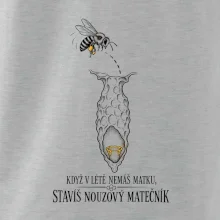 Když v létě nemáš matku stavíš nouzový matečník