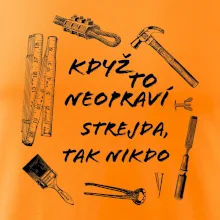 Když to neopraví strejda tak nikdo