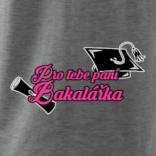 Pro tebe paní Bakalářka