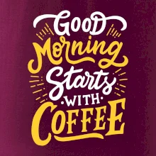 Good Morning Starts with Coffee