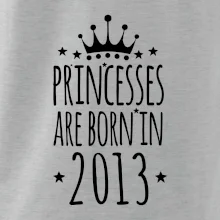 Princesses are born in 2013