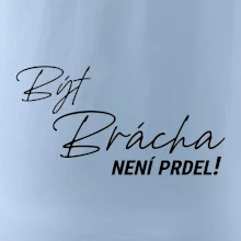 Být brácha není prdel