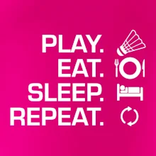 Play Eat Sleep Repeat badminton