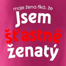 Moje žena říká, že jsem šťastně ženatý