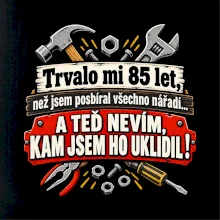 Trvalo mi  85 let, než jsem posbíral všechno nářadí