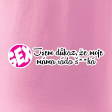jsem důkaz toho, že moje máma ráda šuká