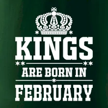 Kings are born in February Kings are born in February