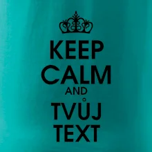 Keep calm - váš text