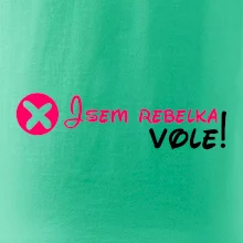 Jsem rebelka! Vole!