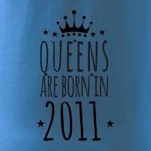Queens are born in 2011