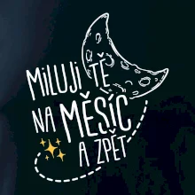 Miluju tě na měsíc a zpět