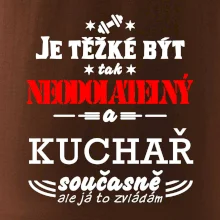 Je těžké být neodolatelný kuchař
