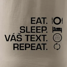 Eat sleep repeat vlastní text