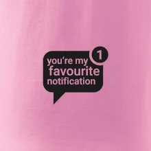 You're my favourite notification