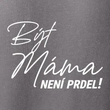 Být máma není prdel