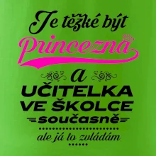 Je těžké být princezna - Učitelka ve školce