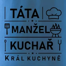 Táta manžel kuchař král  kuchyně