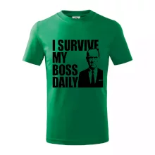 I survive my boss daily