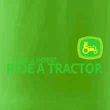 Save horse, ride tractor