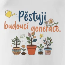 Pěstuji budoucí generace