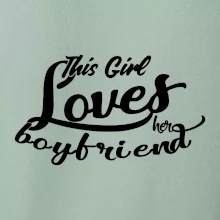 This Girl Loves her Boyfriend