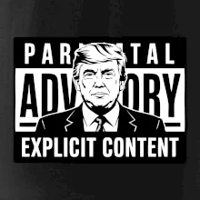 Parental advisory Trump