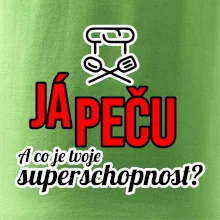 Já peču - tvoje superschopnost? rovný nápis